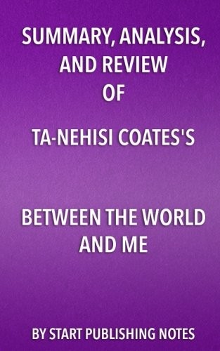 [097344d6-5418-4389-b5a7-0aa1aad4dae5] Between the World and Me