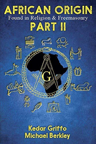 [17248ae9-5366-46de-84d6-118c8e0f5d2b] African Origin Found in Religion & Freemasonry, Part I