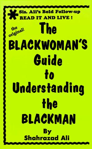 [348efbf8-2f1f-491c-a751-be74f8e2dbce] The Blackman's Guide to Understanding the Blackwoman