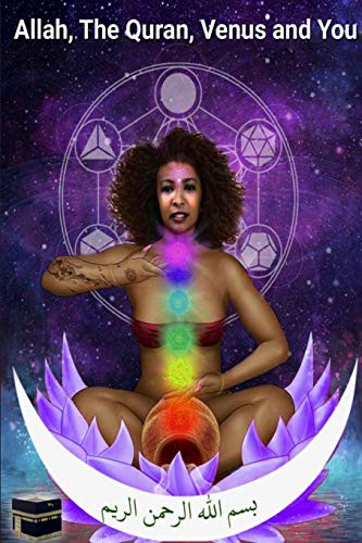 [37c67263-75eb-4f21-9a6f-60fe75710db6] Allah, The Quran, Venus & You