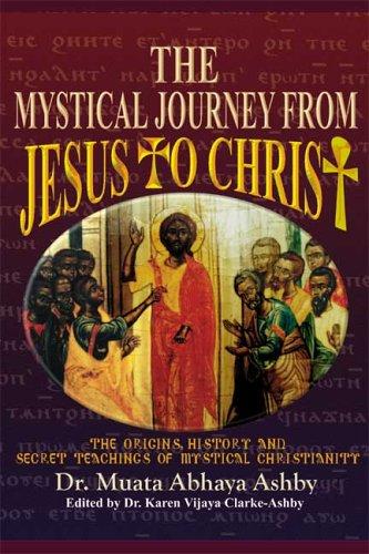 [e36077a8-cb92-402d-83e8-bccbcd080e1b] The Mystical Journey From Jesus to Christ