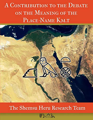 [f9712733-ee86-438d-96f0-f96ac419b68b] A Contribution to the Debate on the Meaning of the Place-Name Km.t
