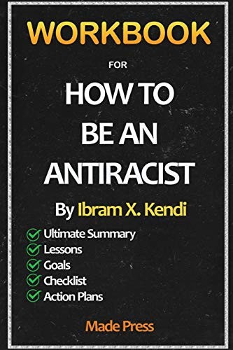 [64cfa959-3ccf-4949-bb9b-58c44396c5c8] How To Be An Antiracist