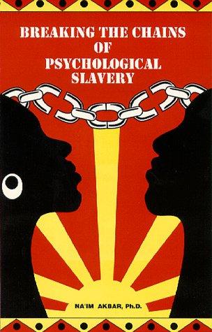 [9304c6c1-7a4c-4bca-a4fe-b48f46263383] Breaking The Chains Of Psychological Slavery