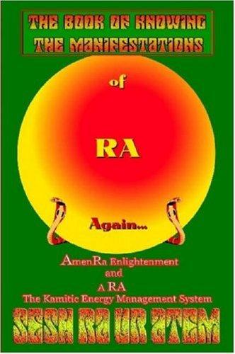 [bd1eef1b-39ef-440c-aac9-8c414da2a638] The Book of Knowing The Manifestations of Ra Again